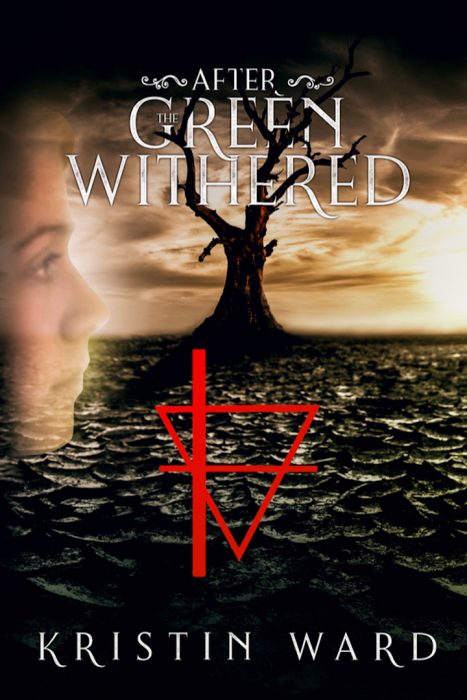 After the Green Withered by Kristin Ward