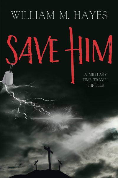 Featured Book: Save Him by William M. Hayes